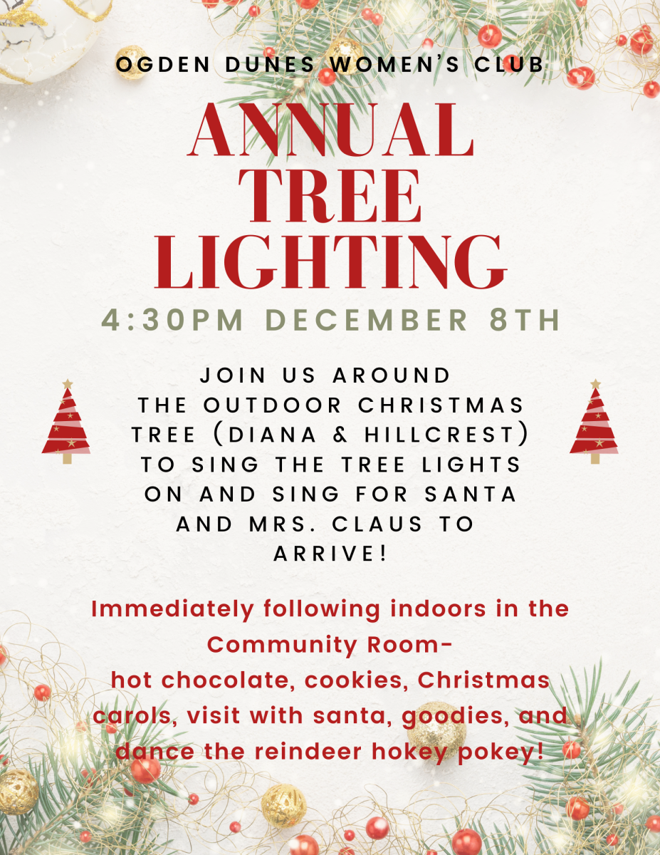 The Ogden Dunes Women’s Club Annual Tree Lighting will take place on December 8th at 4:30 PM.  Outdoor Eve